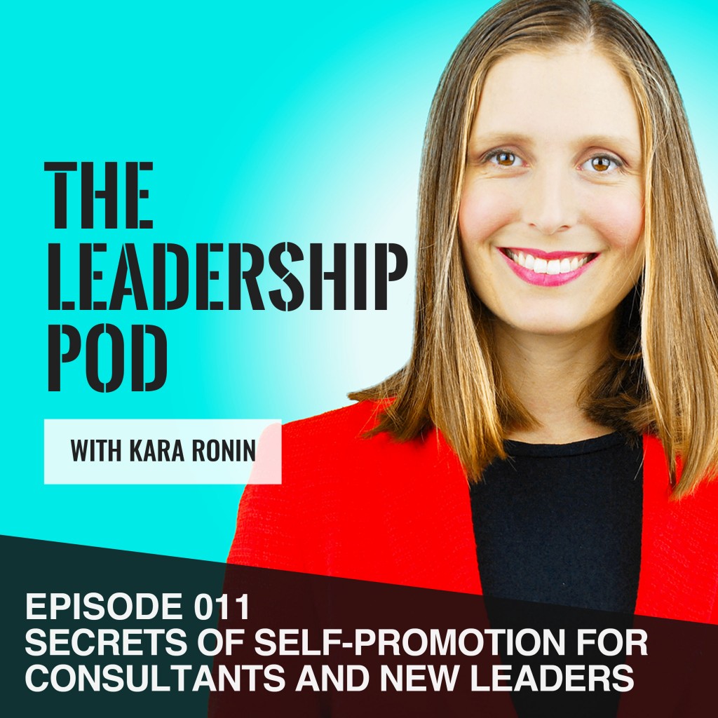 Secrets of Self-Promotion for Consultants and New Leaders