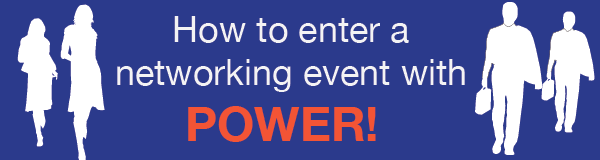 How to enter a networking event with power